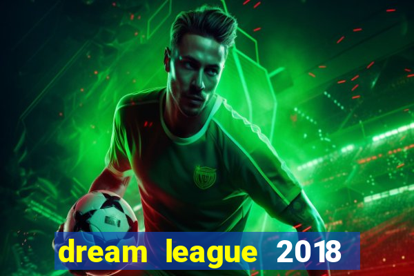 dream league 2018 dinheiro infinito